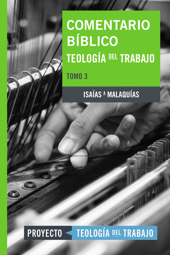 Comentario Bíblico Teología del Trabajo, Tomo 3: Isaías a Malaquías