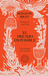 El premio imposible: Una teología de la adicción (Ebook)