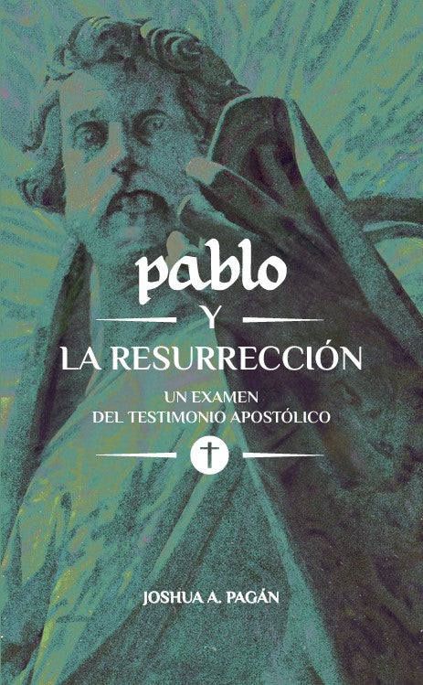 Pablo y la resurrección: Un examen del testimonio apostólico (Ebook)