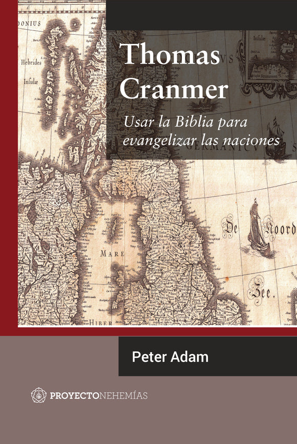 Thomas Cranmer: Usar la Biblia para evangelizar las naciones