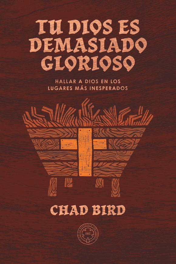Tu Dios es demasiado glorioso: Hallar a Dios en los lugares más inesperados (Ebook)