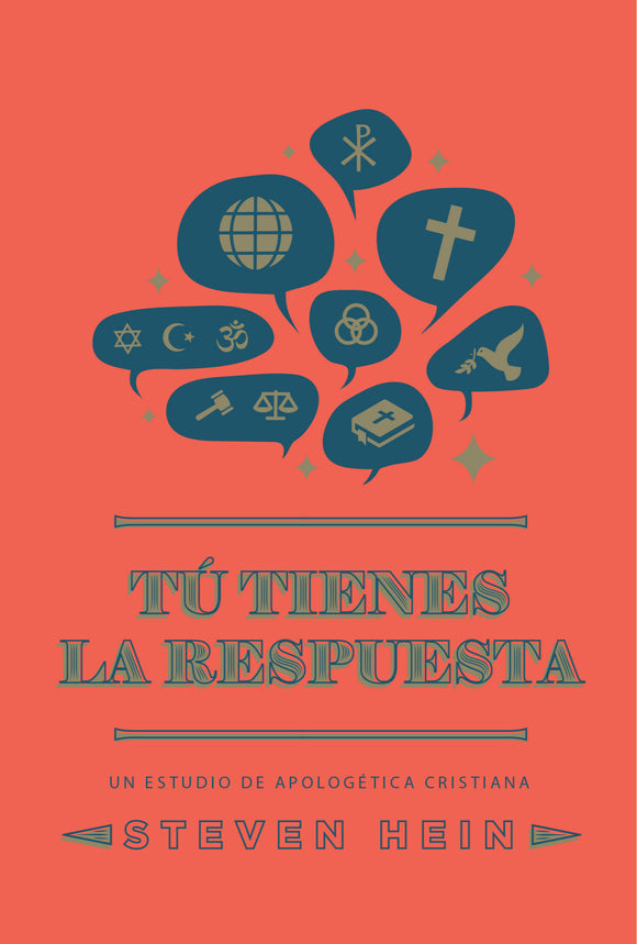 Tú tienes la respuesta: Un estudio de apologética cristiana (Ebook)