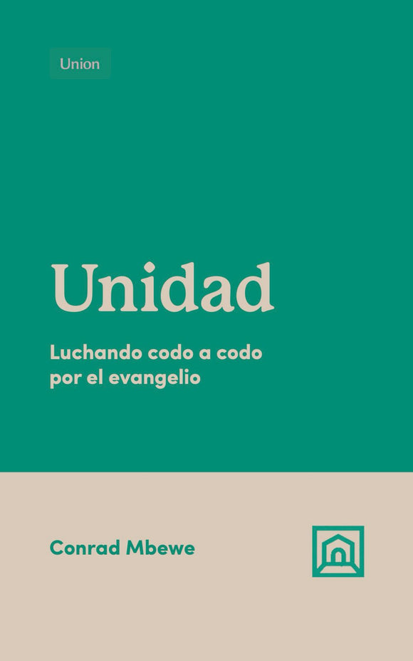 Unidad: Luchando codo a codo por el evangelio (Ebook)