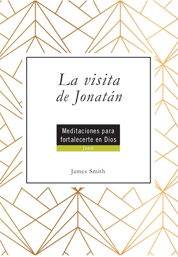 La visita de Jonatán: Meditaciones para fortalecerte en Dios - Junio