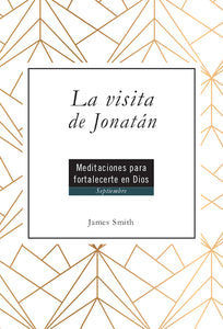 La visita de Jonatán: Meditaciones para fortalecerte en Dios - Septiembre