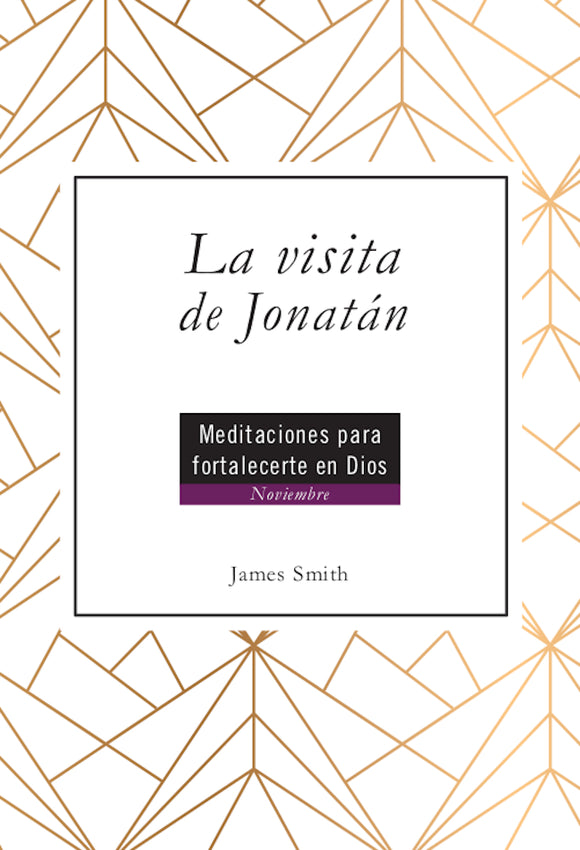 La visita de Jonatán: Meditaciones para fortalecerte en Dios - Noviembre