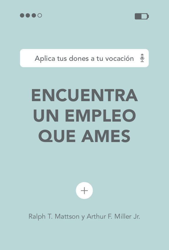 Encuentra un empleo que ames: Aplica tus dones a tu vocación