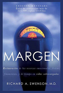 Margen: Restauración de las reservas emocionales, físicas, financieras y de tiempo en vidas sobrecargadas (1ra impresión con errores menores de formato)